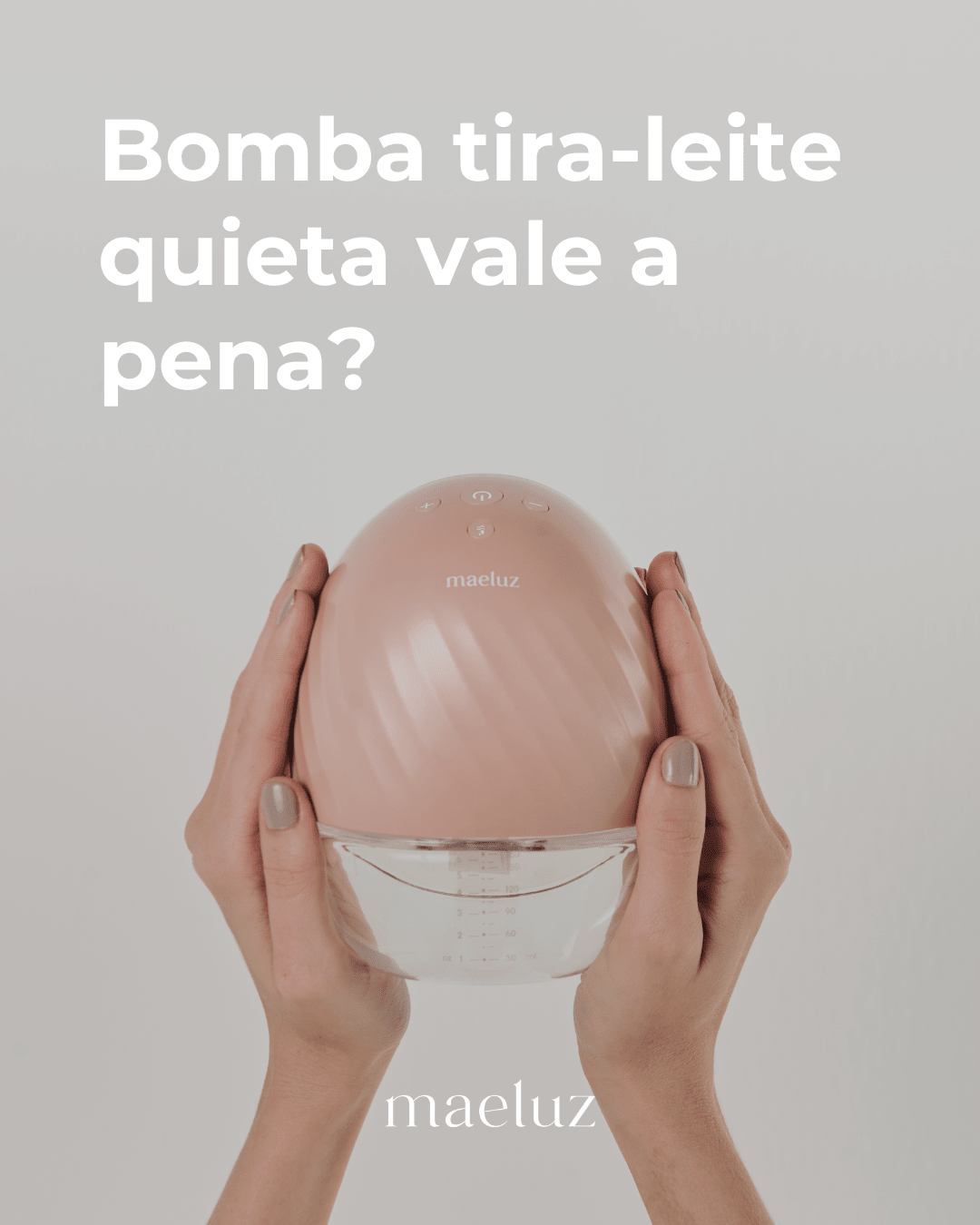 Bomba tira-leite quieta vale a pena? - Maeluz