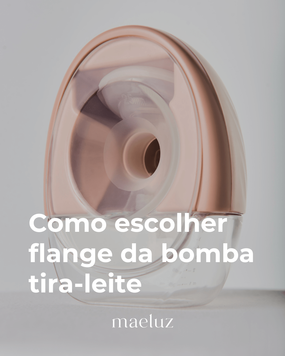 Como escolher flange da bomba tira-leite - Maeluz